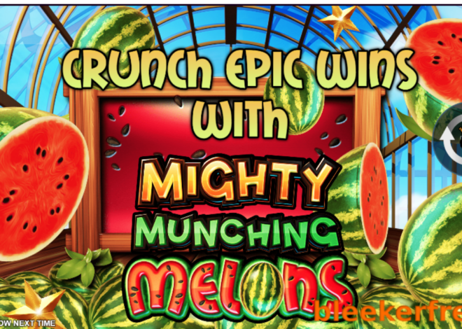 The “Mighty Munching Melons” Slot Review: Dive into the Adventure
